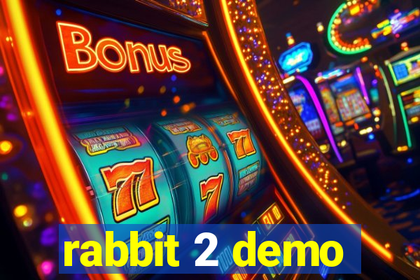 rabbit 2 demo